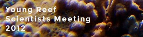 3rd Young Reef Scientists Meeting 2012